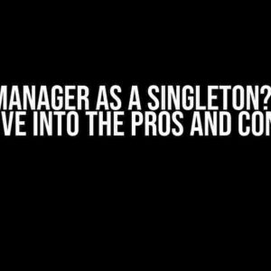 Input Manager as a Singleton? A Deep Dive into the Pros and Cons