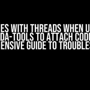 Issues with Threads when using Frida-Tools to Attach Code: A Comprehensive Guide to Troubleshooting