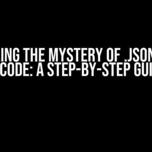 Unraveling the Mystery of .json Files in VSCode: A Step-by-Step Guide