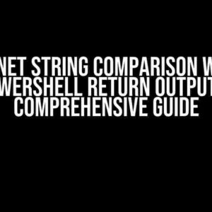 VB.net String Comparison with Powershell Return Output: A Comprehensive Guide