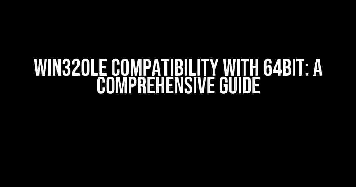 Win32OLE Compatibility with 64bit: A Comprehensive Guide